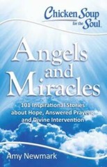 Chicken Soup for the Soul: Angels and Miracles: 101 Inspirational Stories – GOOD