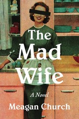 The Mad Wife: A Novel by Church, Church, New 9781464236747 Fast Free Shipping..