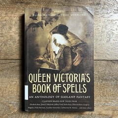 Queen Victoria’s Book of Spells • An Anthology of Gaslamp Fantasy • Paperback