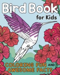 Bird Book for Kids: Coloring Fun and Awesome Facts (A Did You Know? Coloring …