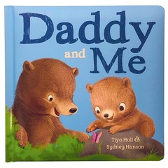 Daddy And Me Children’s Padded Picture Board Book: A Story of Unconditional …