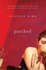 Parched: A Memoir by Heather King