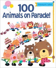 100 Animals on Parade! Hardcover Masayuki Sebe
