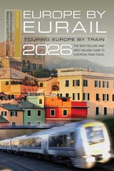 EUROPE BY EURAIL 2026: TOURING EUROPE BY TRAIN BY Laverne Ferguson-kosinski